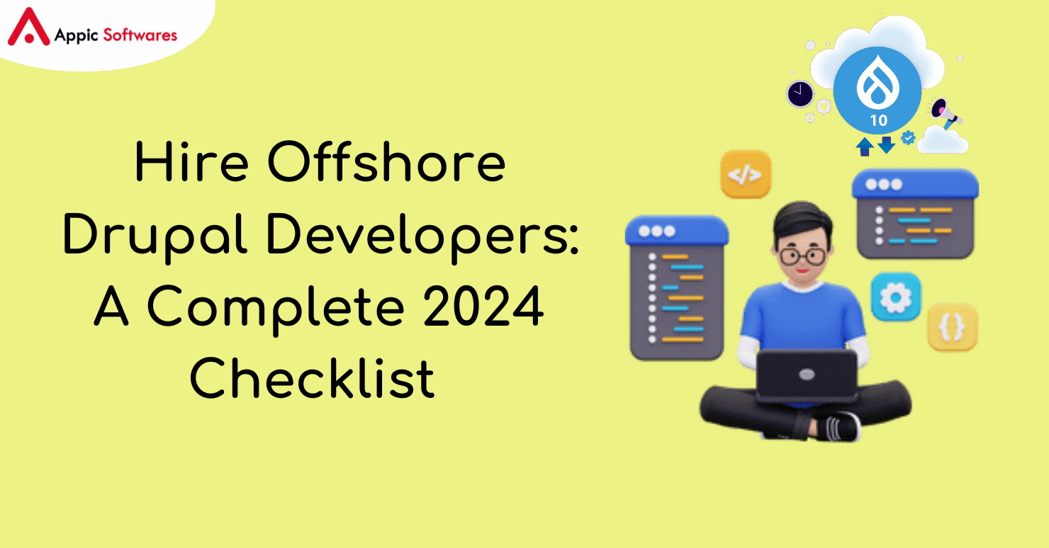 Hire Offshore Drupal Developers: A Complete 2024 Checklist 