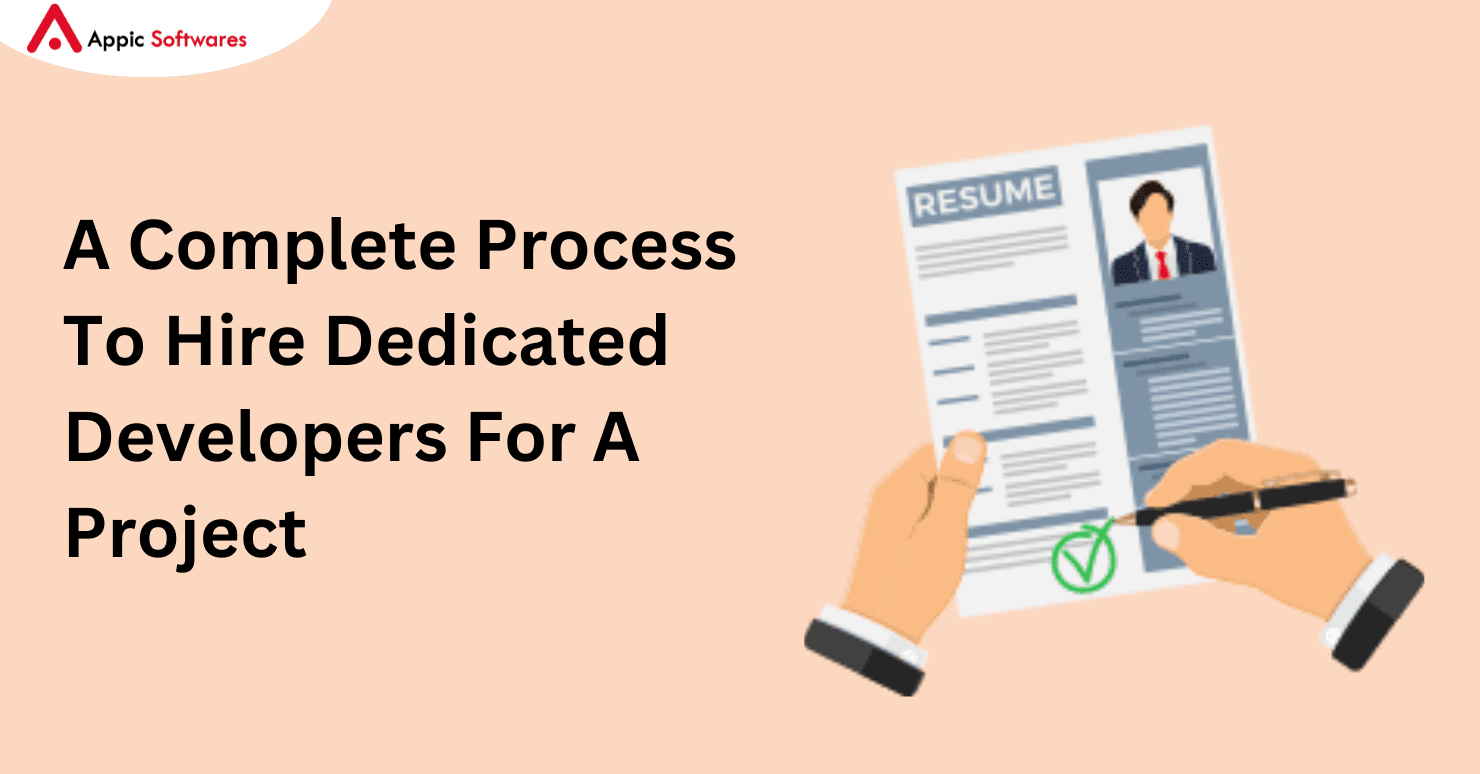 A Complete Process To Hire Dedicated Developers For A Project