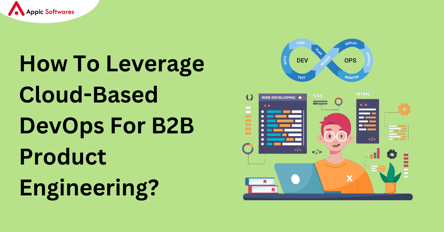 How To Leverage Cloud-Based DevOps For B2B Product Engineering?