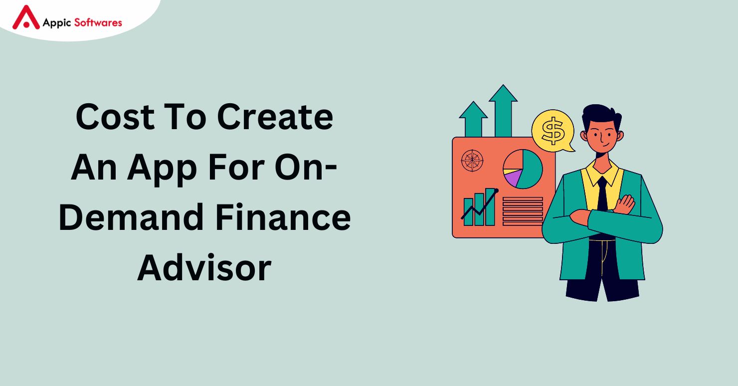 Cost To Create An App For On-Demand Finance Advisor