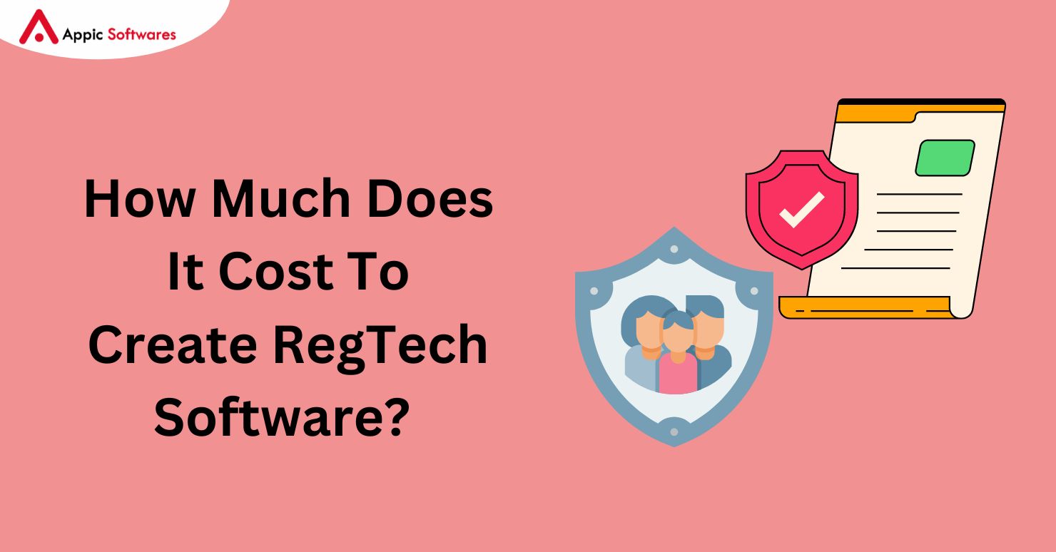 How Much Does It Cost To Create A RegTech Software In 2024?