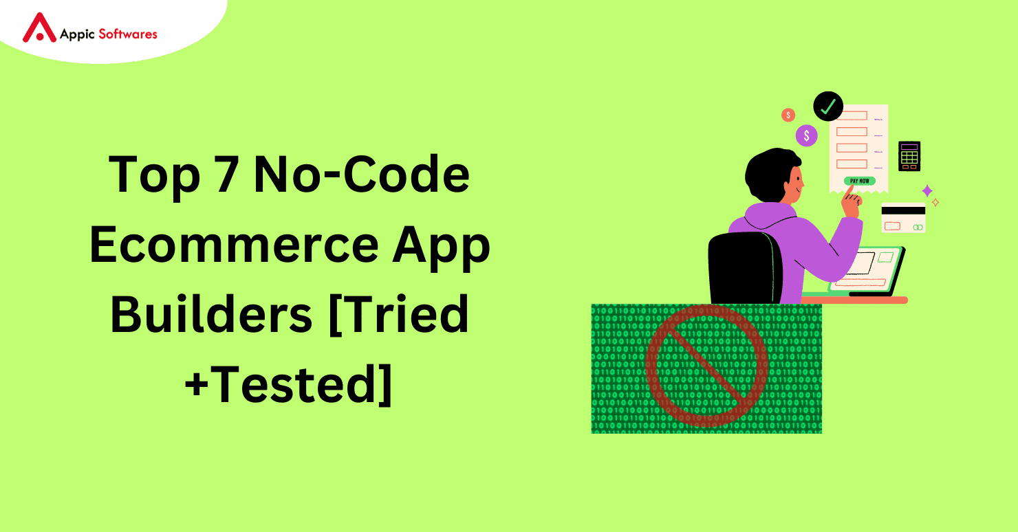 Top 7 No-Code Ecommerce App Builders In 2024 [Tried+Tested]