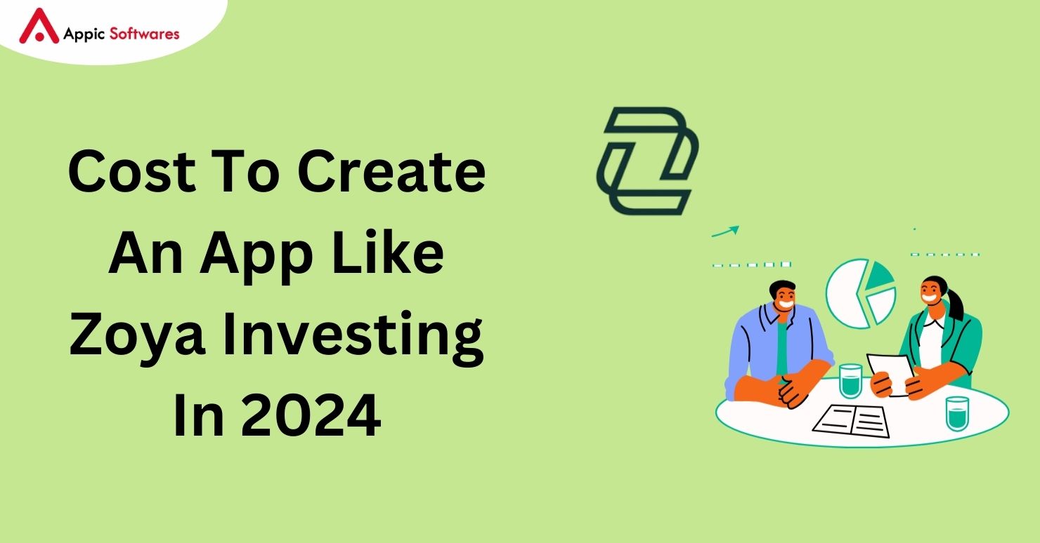 Cost To Create An App Like Zoya Investing In 2024