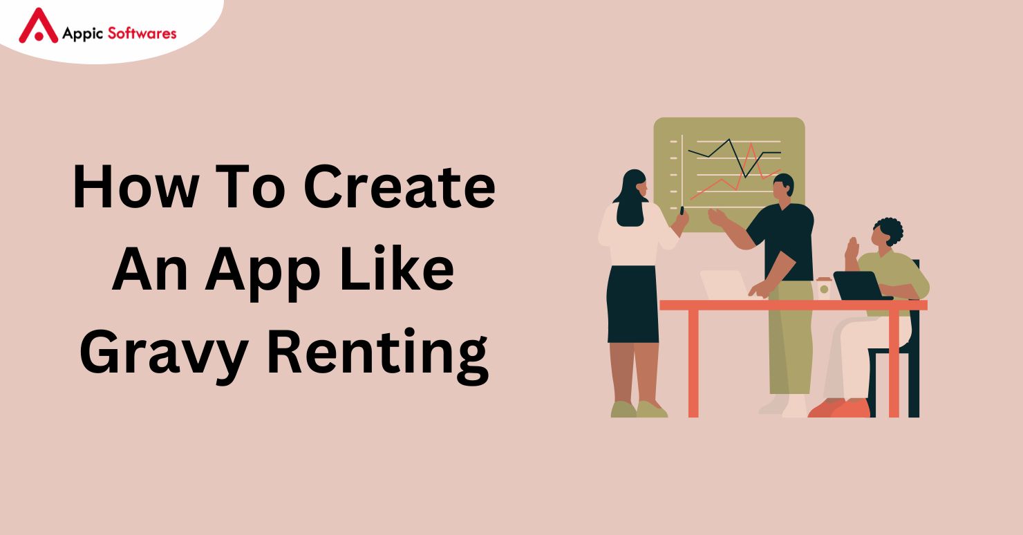 Cost To Create An App Like Gravy Renting 