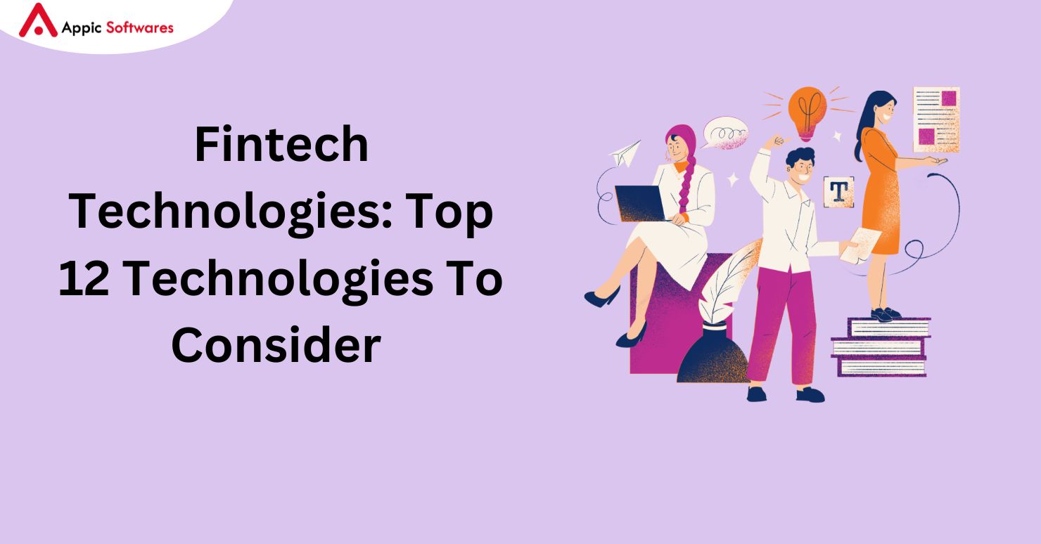 Fintech Technologies: Top 12 Technologies To Consider In 2024