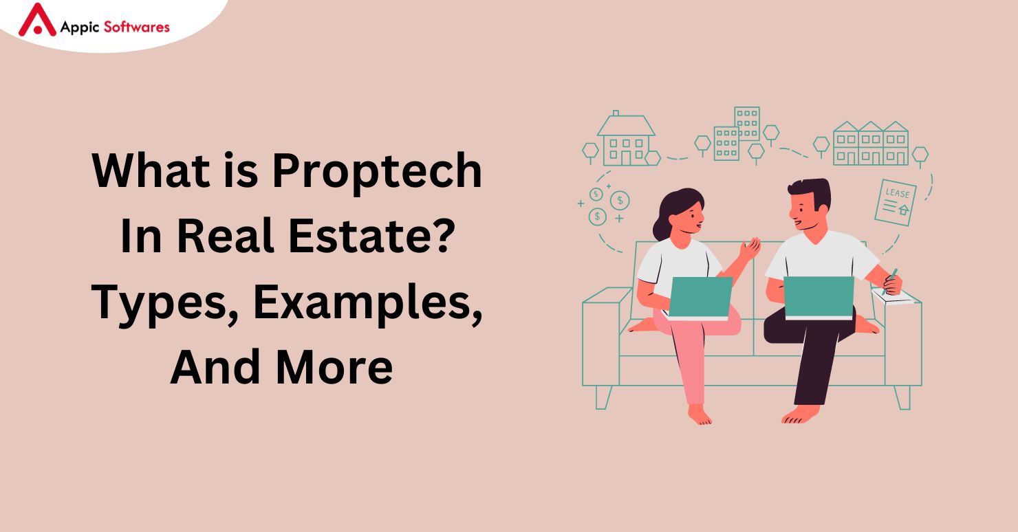 What is Proptech In Real Estate? Types, Examples, And More 2024