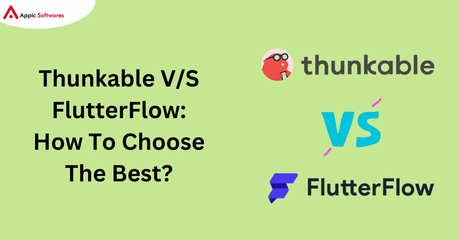 Thunkable V/S FlutterFlow: How To Choose The Best?