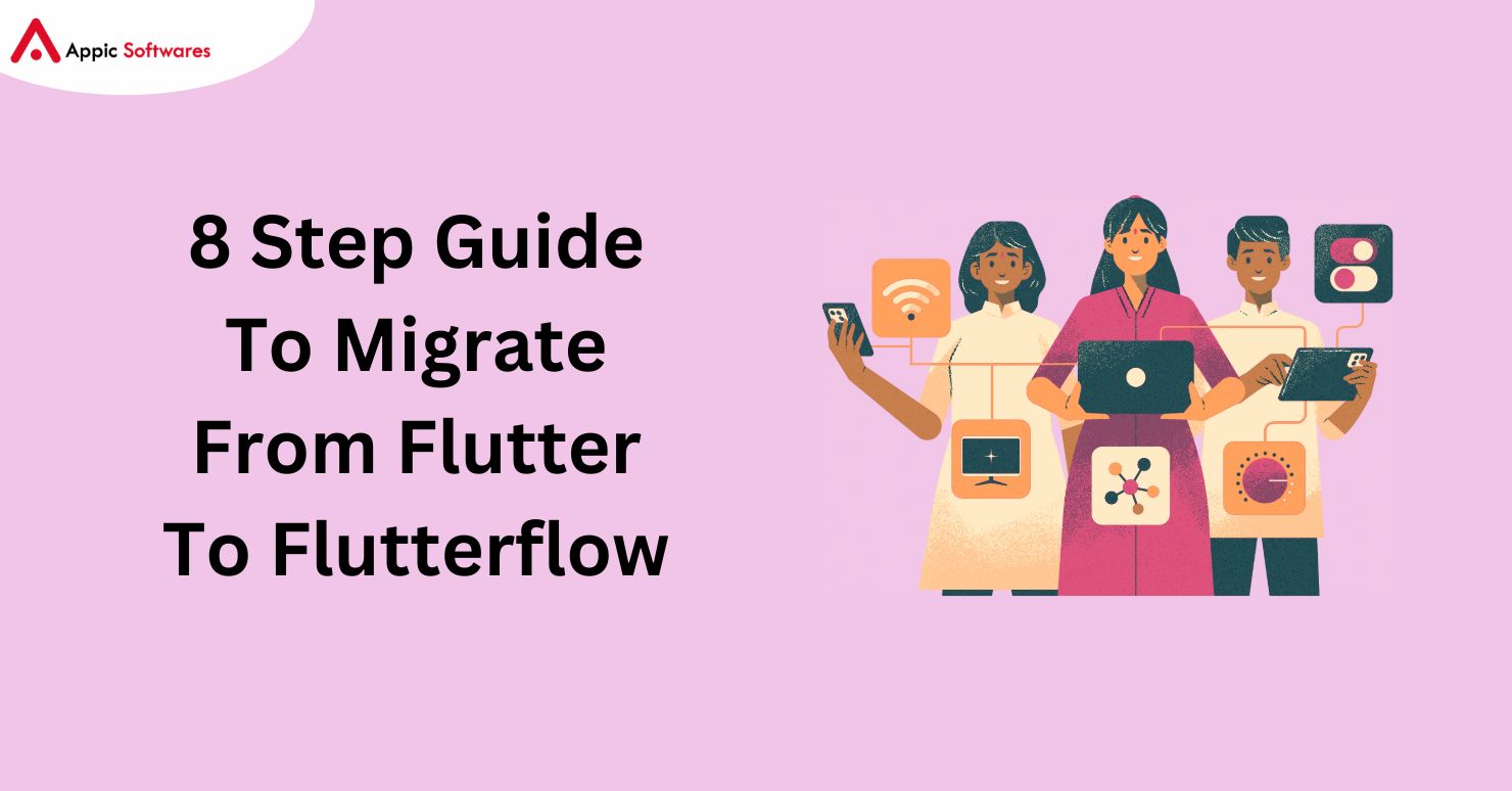 8 Step Guide To Migrate From Flutter To Flutterflow