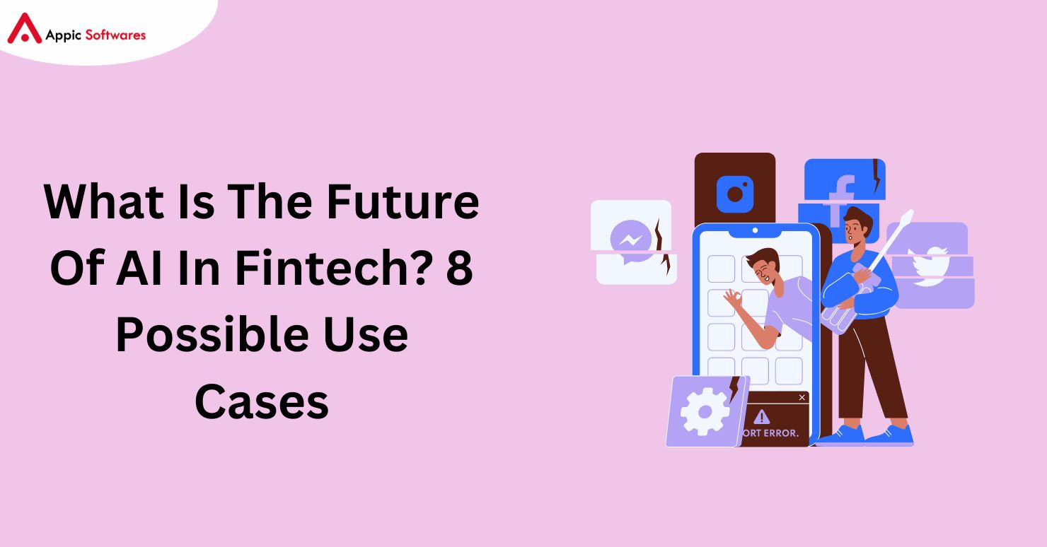 What Is The Future Of AI In Fintech? 8 Possible Use Cases