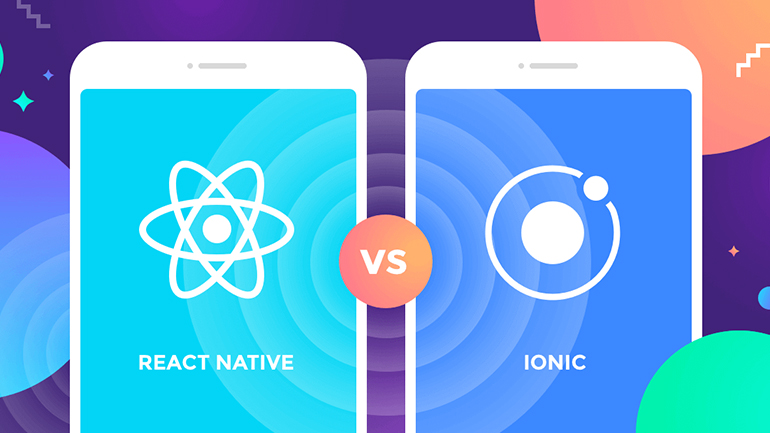 IONIC VS REACT NATIVE: WHICH IS THE BEST FRAMEWORK?