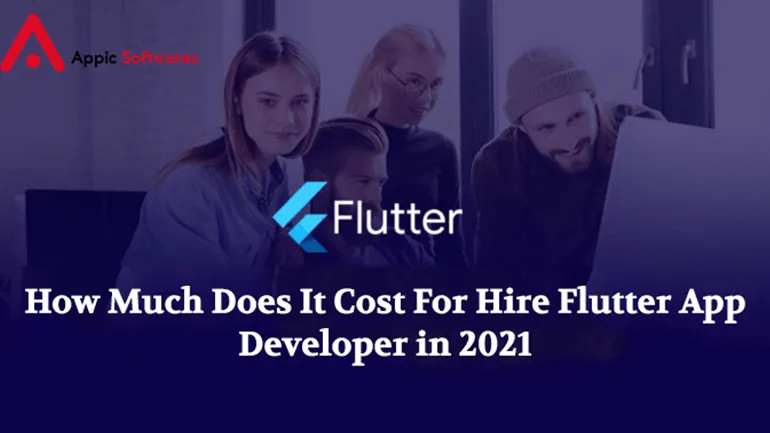 HOW MUCH DOES IT COST FOR HIRE FLUTTER DEVELOPER IN 2021