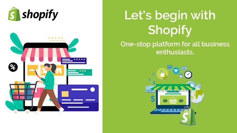 LET’S BEGIN WITH SHOPIFY
