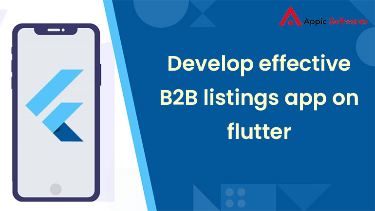 Develop effective B2B listings app on flutter