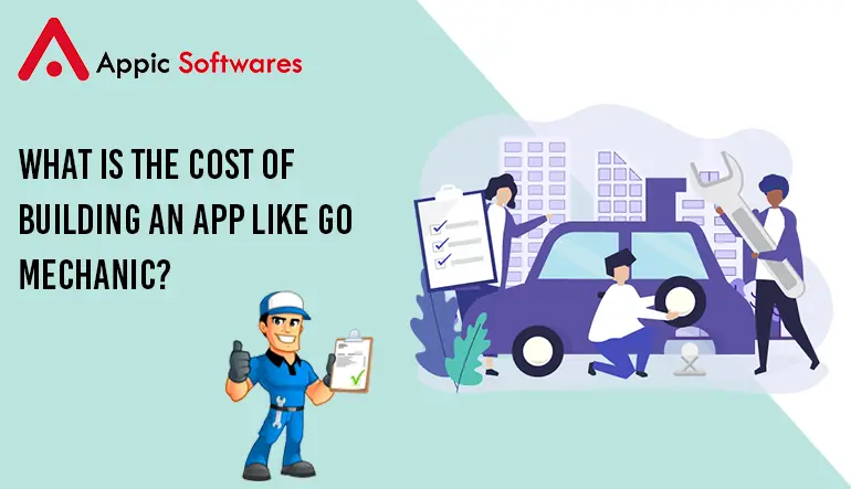 Cost of developing an app like Go Mechanic