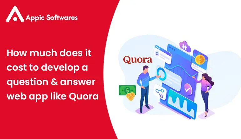 How much does it cost to develop a question- and-answer web app like Quora?