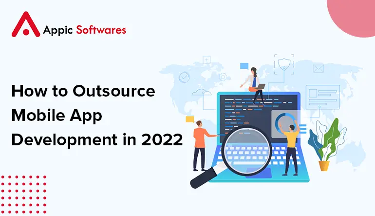 How to outsource mobile app development in 2022