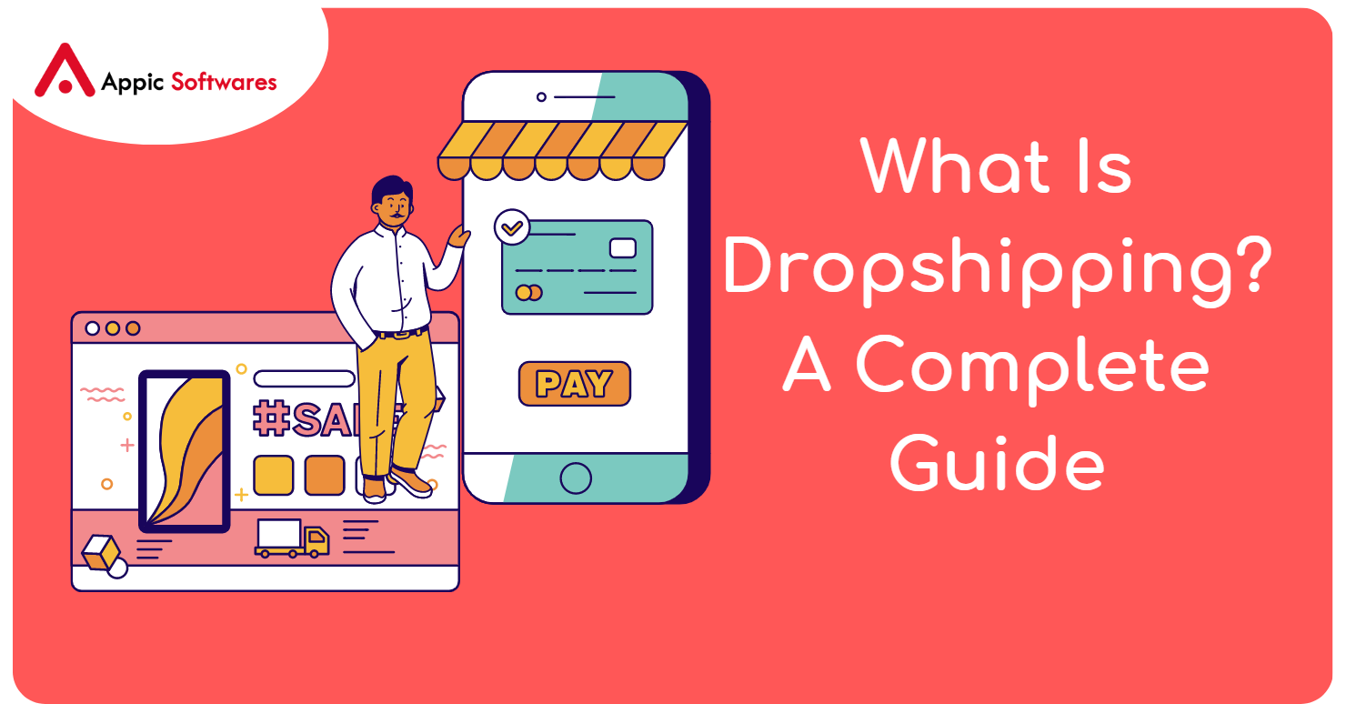 What Is Dropshipping? A Complete 2023 Guide