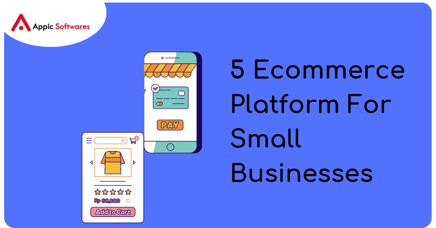 5 Ecommerce Platform For Small Businesses In 2023