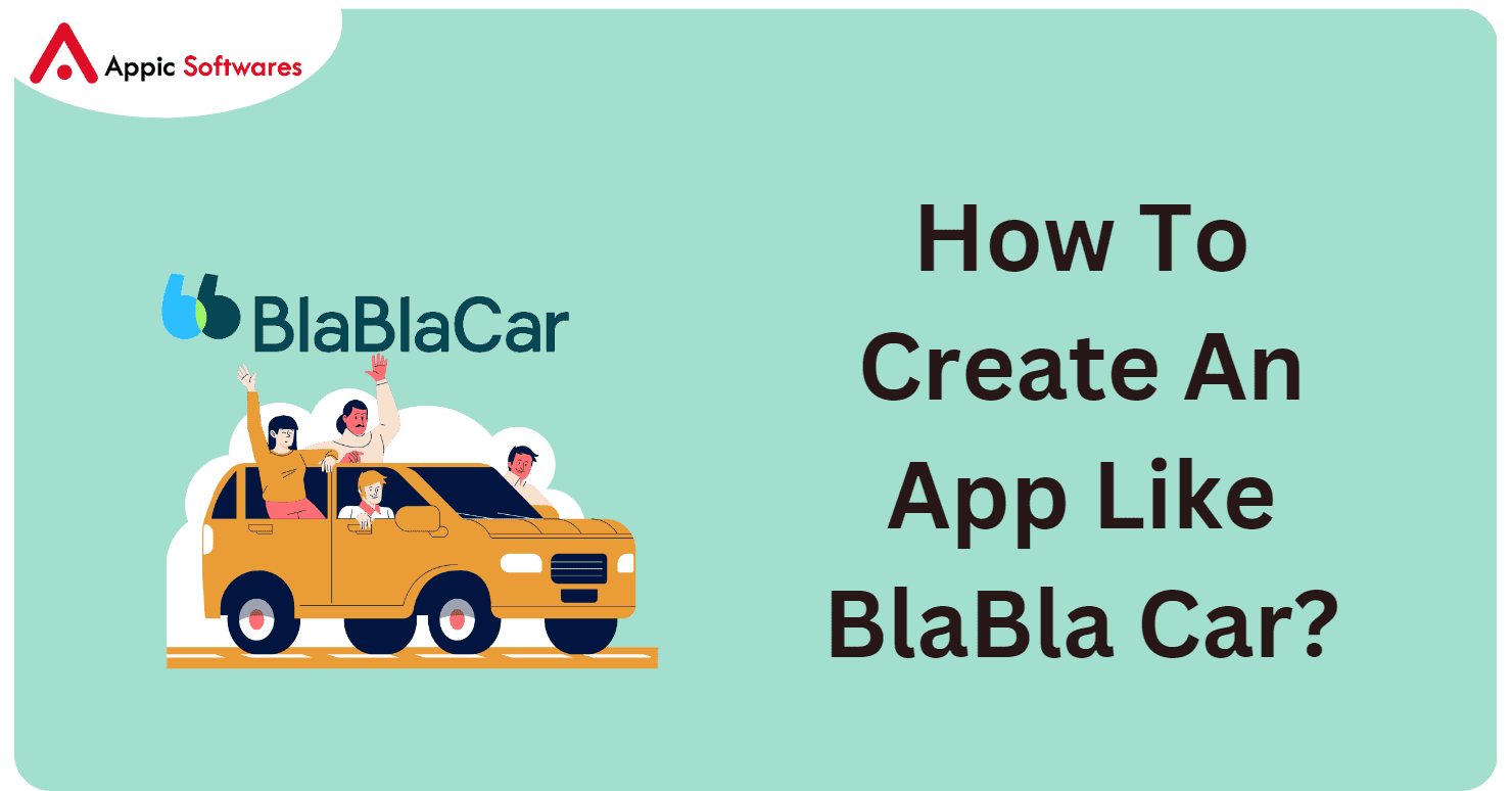 How To Create An App Like BlaBlaCar In 2023?