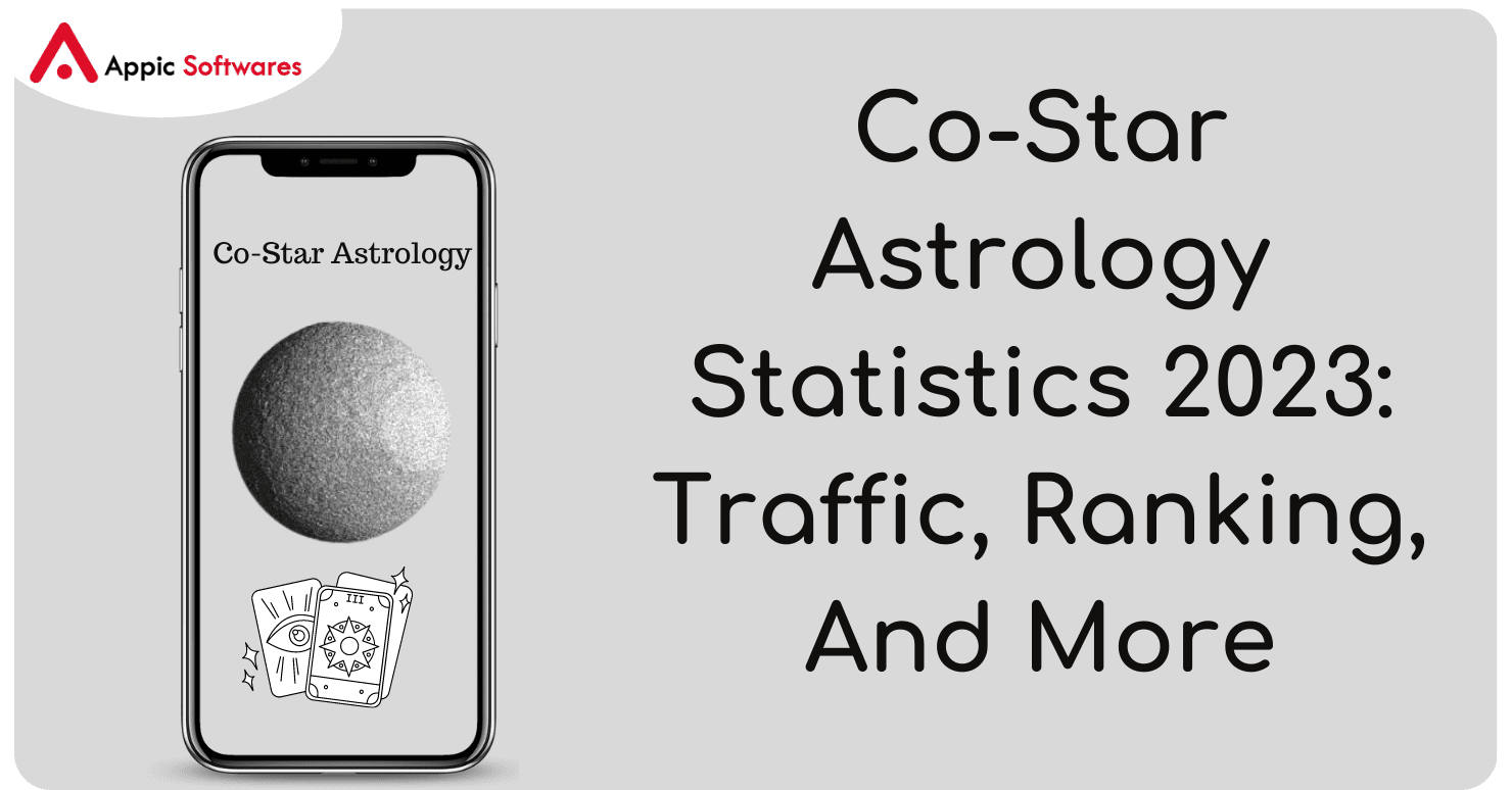 Co-Star Astrology Statistics 2023: Traffic, Ranking, And More