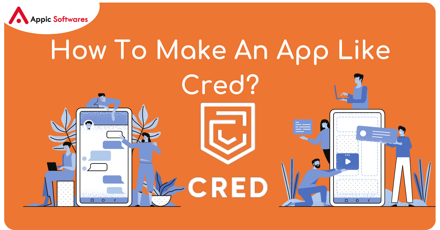How To Make An App Like Cred In 2023?