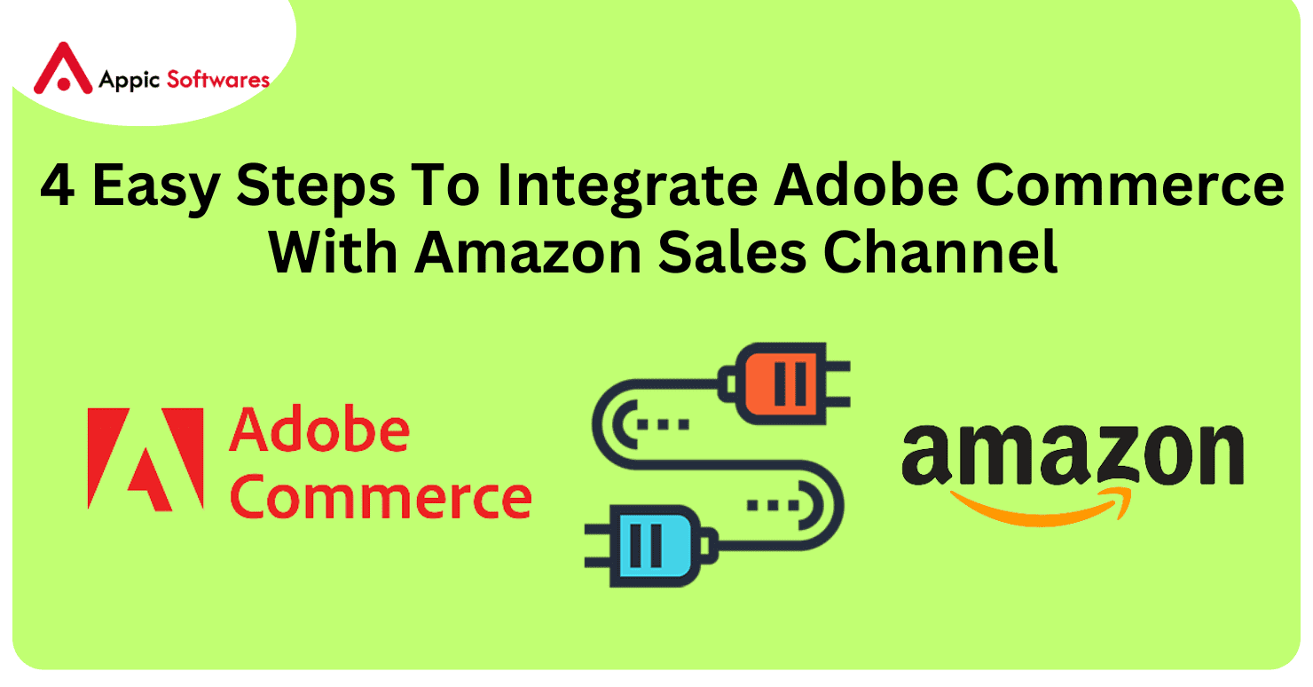 4 Easy Steps To Integrate Adobe Commerce With Amazon Sales Channel