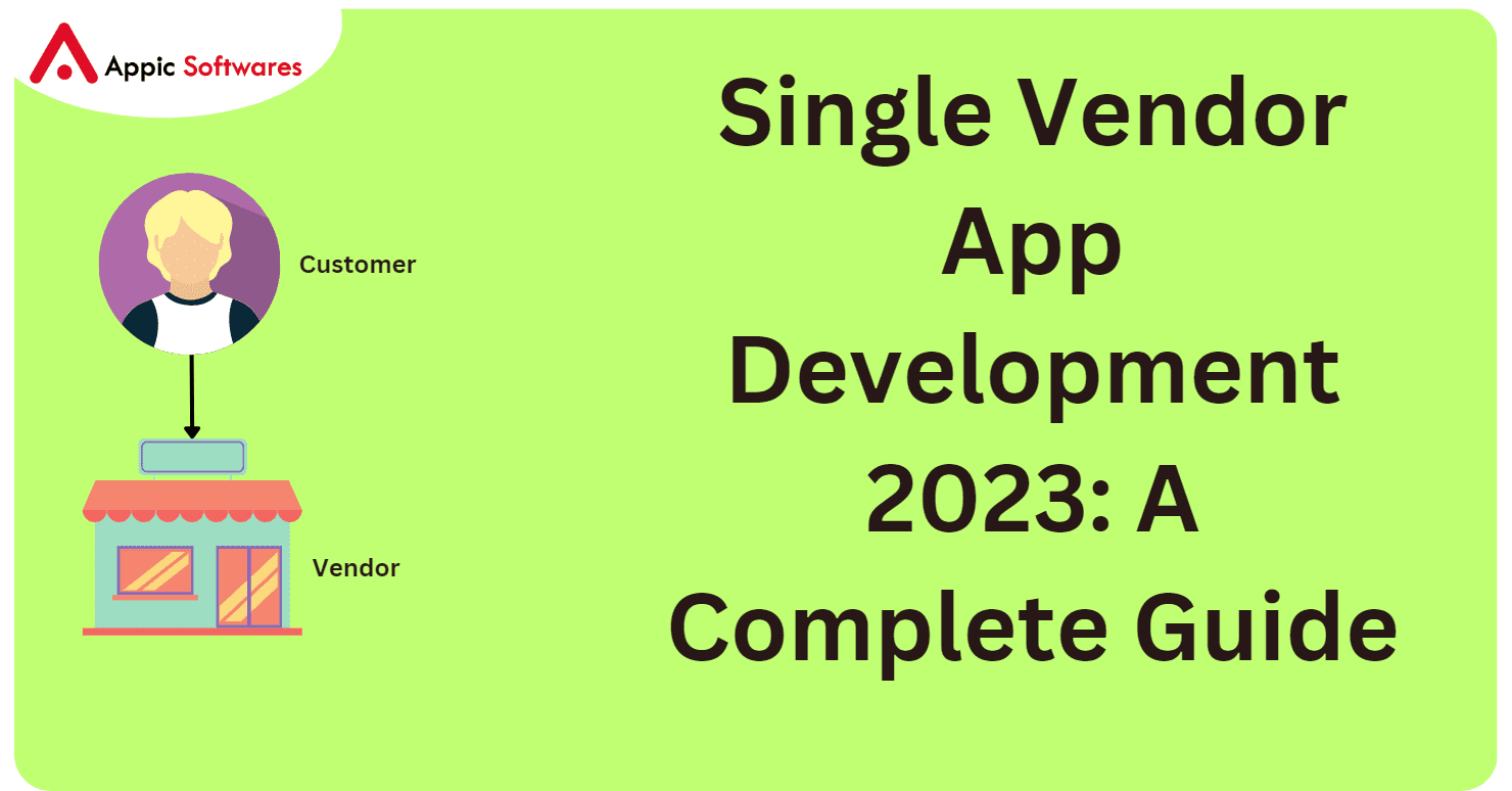 Single Vendor App Development 2023: A Complete Guide