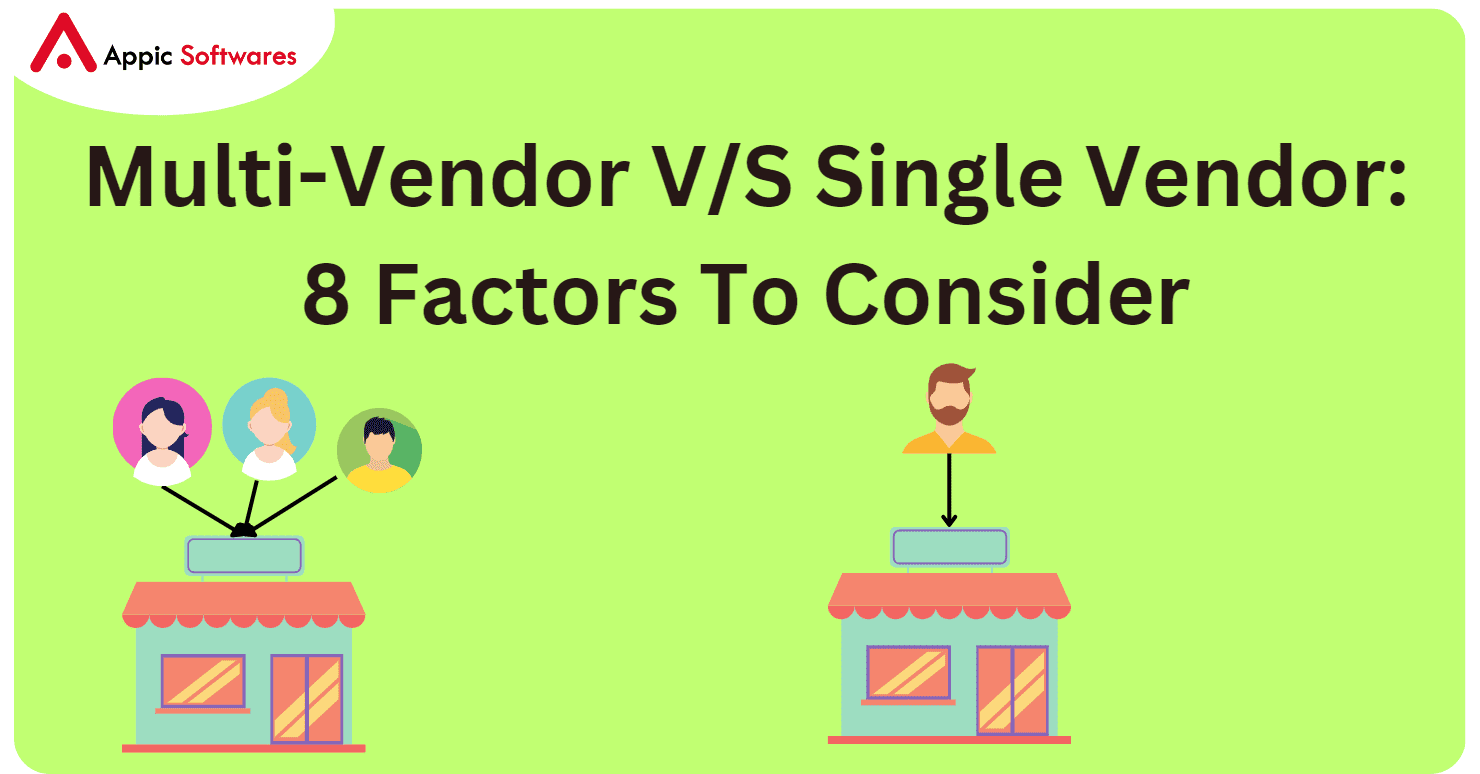 Multi-Vendor V/S Single Vendor: 8 Factors To Consider In 2023