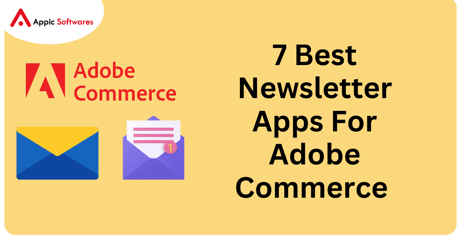 7 Best Newsletter Apps For Adobe Commerce
