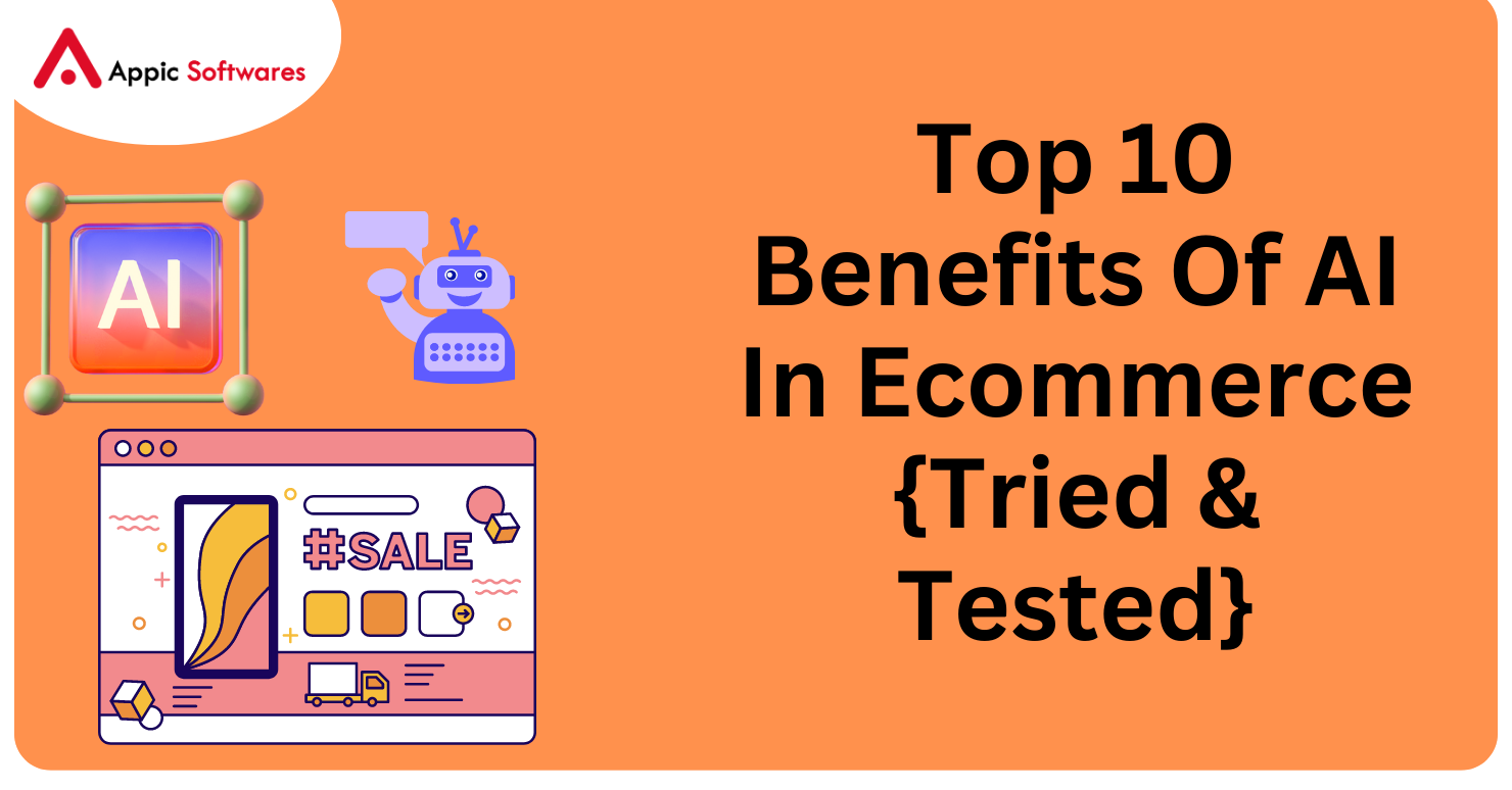 Top 10 Benefits Of AI In Ecommerce {Tried & Tested}