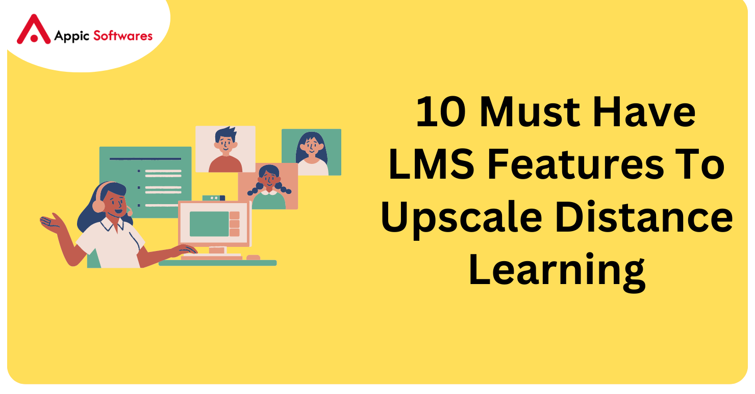 10 Must Have LMS Features To Upscale Distance Learning