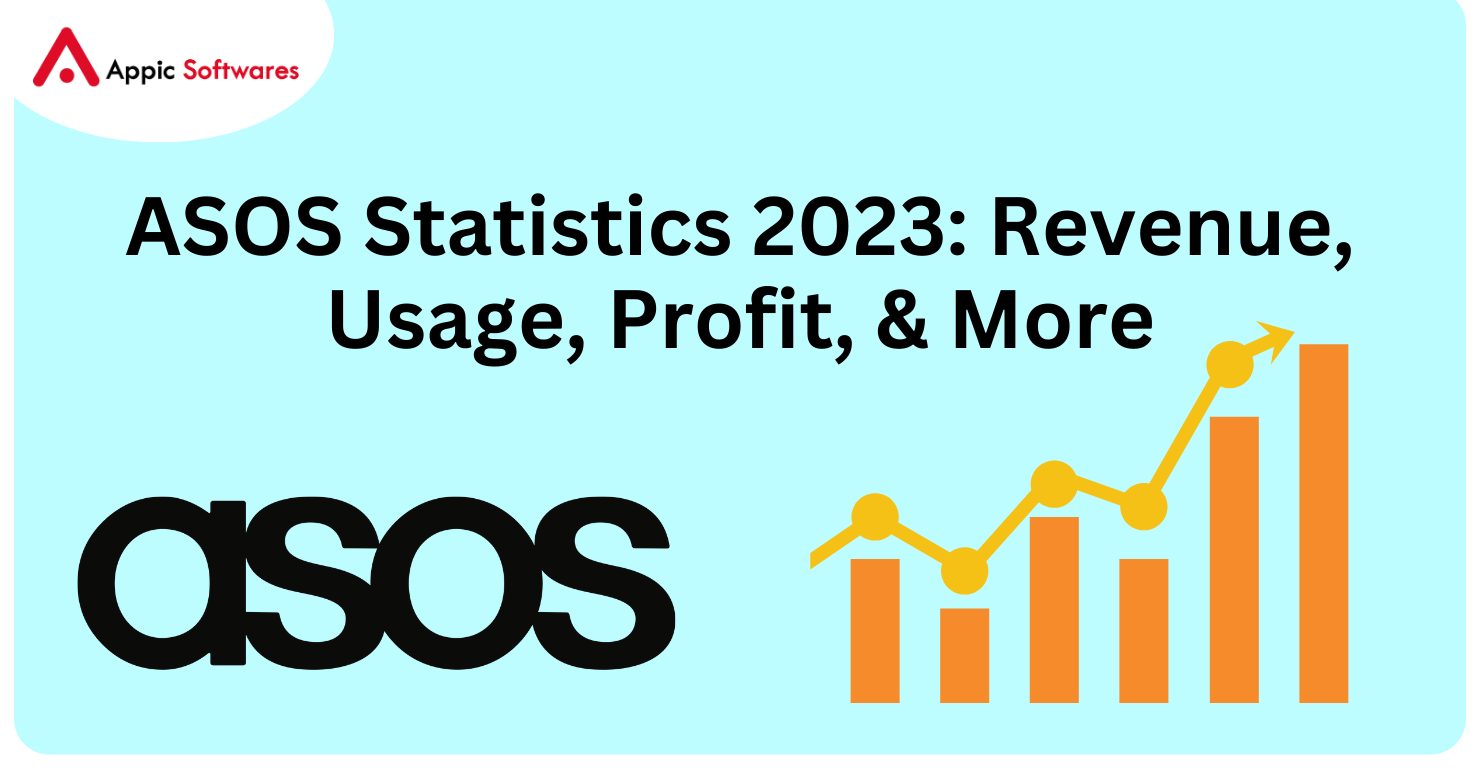 ASOS Statistics 2023: Revenue, Usage, Profit, & More