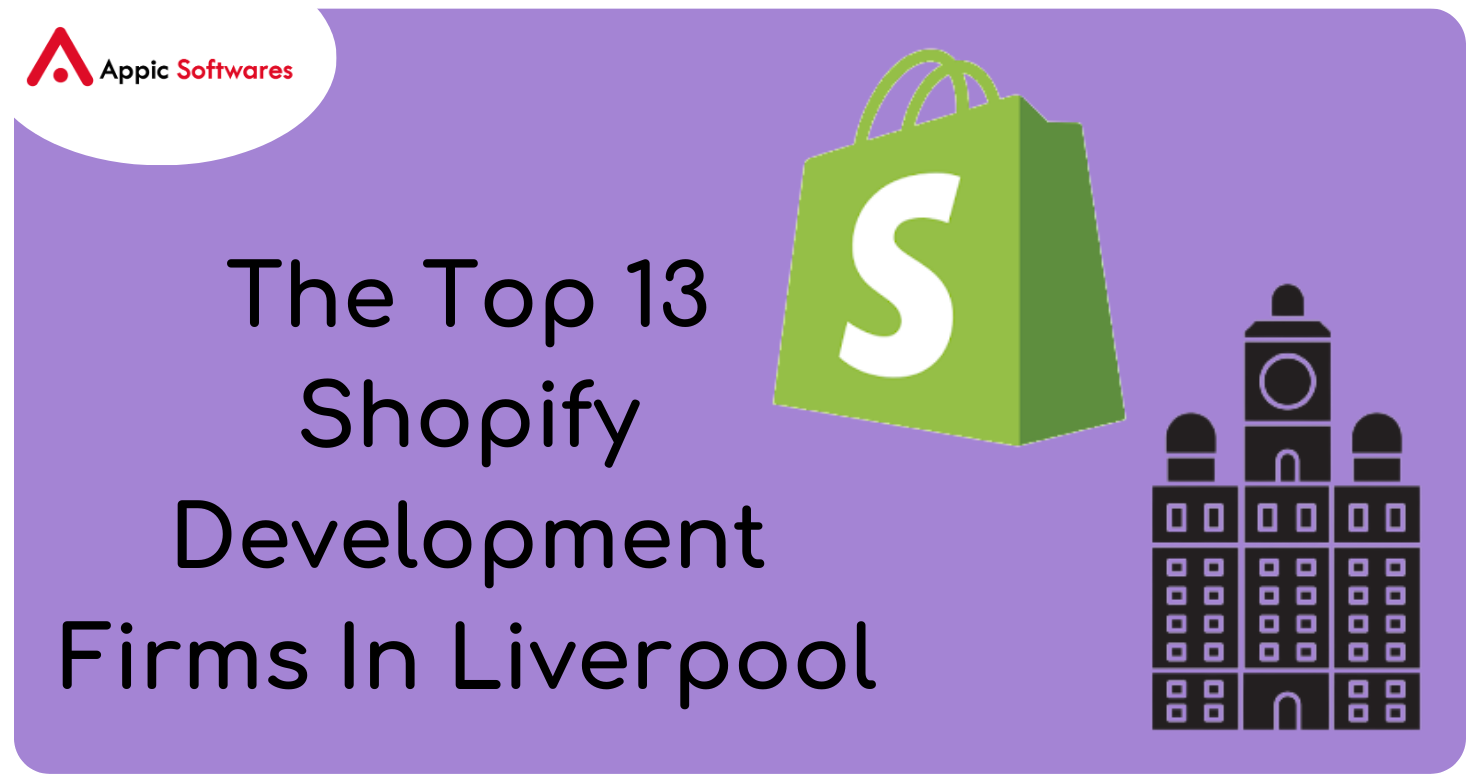 The Top 13 Shopify Development Firms In Liverpool