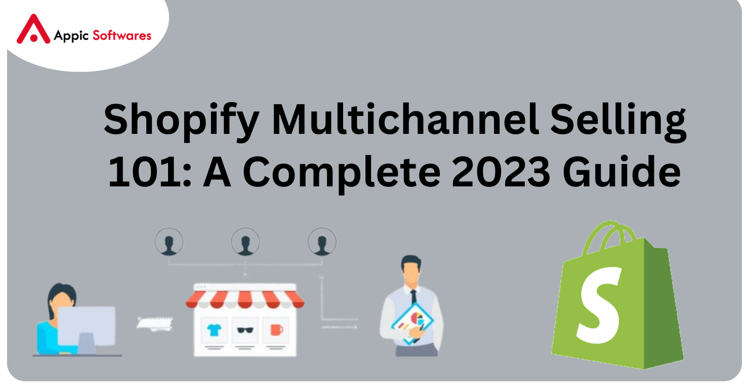 Shopify Multichannel Selling 101: A Complete 2023 Guide