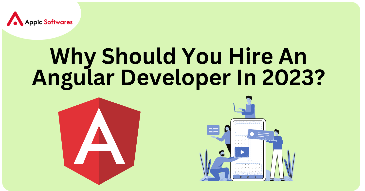 Why Should You Hire An Angular Developer In 2023?