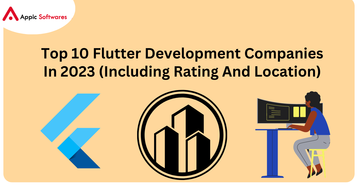 Top 10 Flutter Development Companies 2023 (With Rating And Location)
