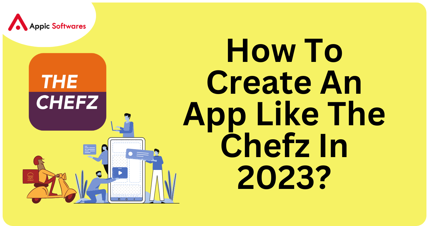 How To Create An App Like The Chefz In 2023?