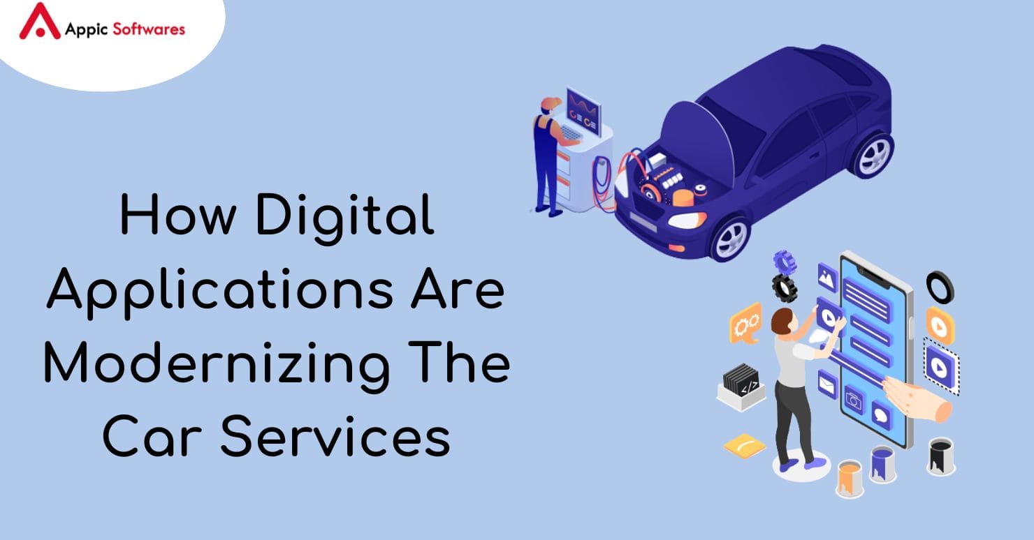 How Digital Applications Are Modernizing The Car Service