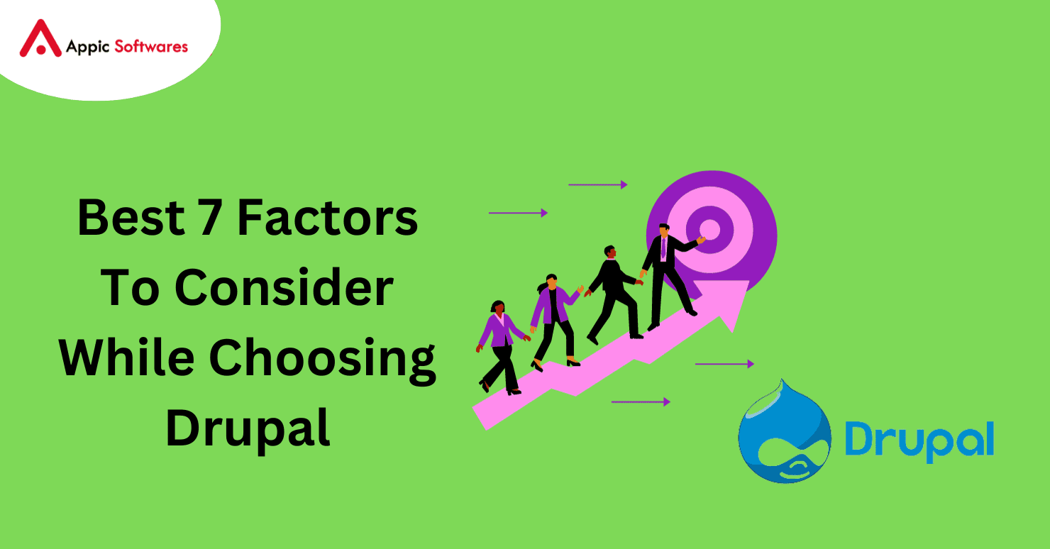 Best 7 Factors To Consider While Choosing Drupal