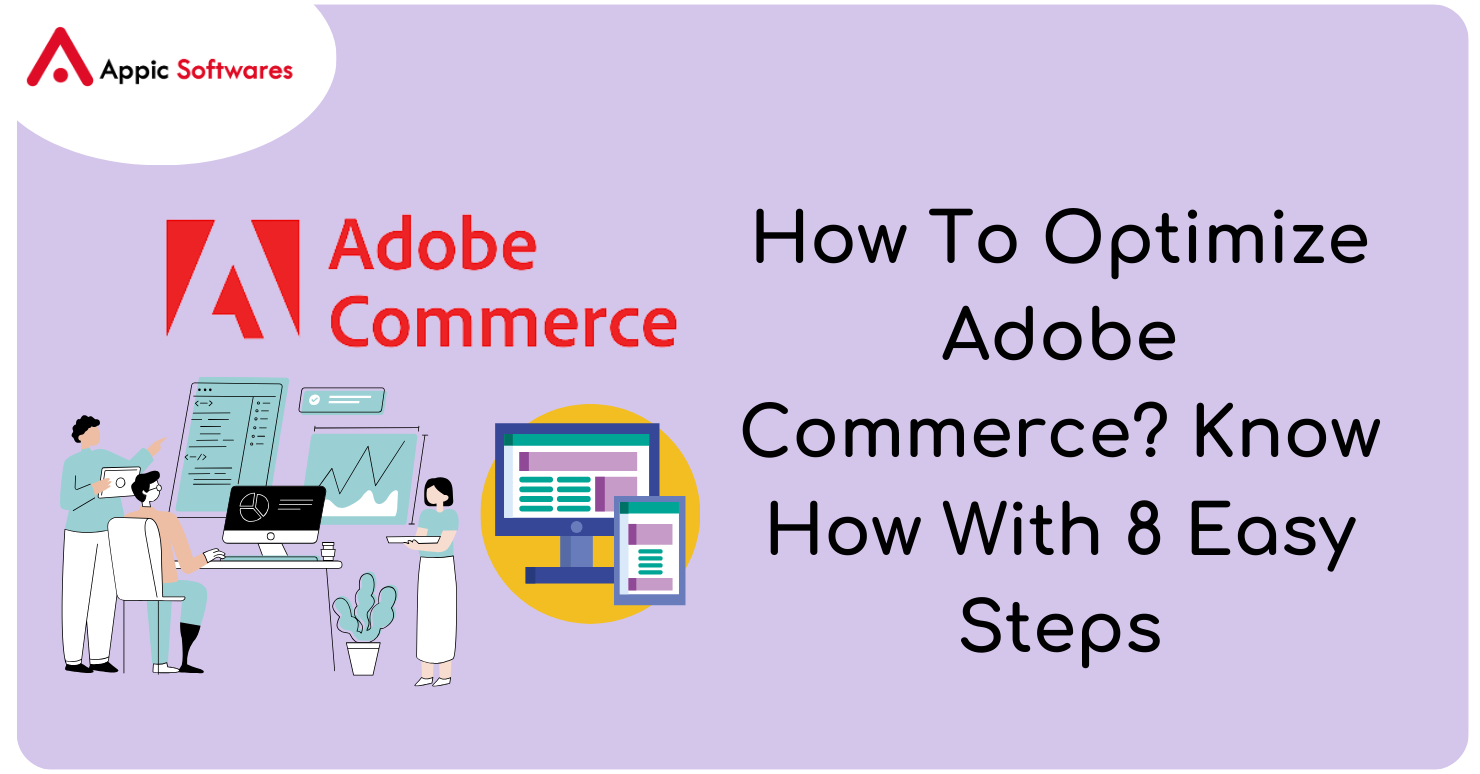 How To Optimize Adobe Commerce? Know How With 8 Easy Steps