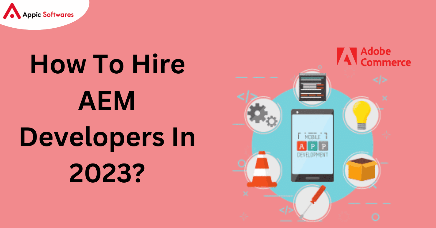 How To Hire AEM Developers In 2024?