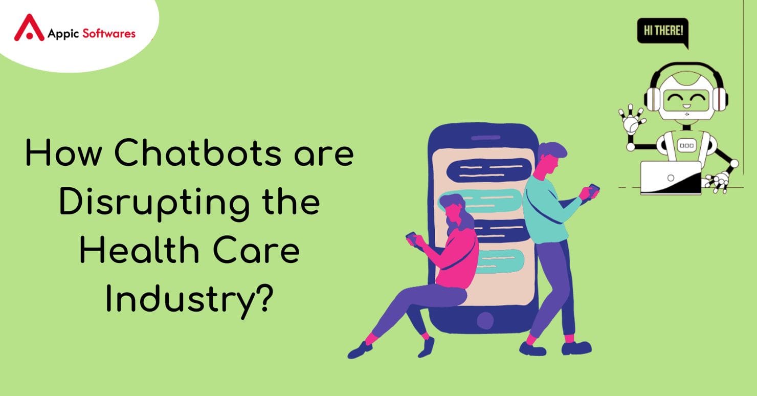 How Chatbots are Disrupting the Health Care Industry?