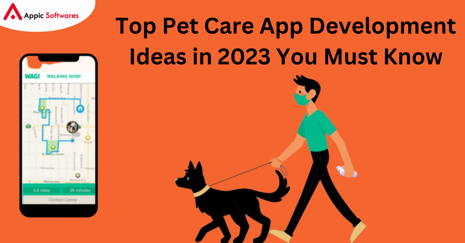 Top Pet Care App Development Ideas in 2023 You Must Know
