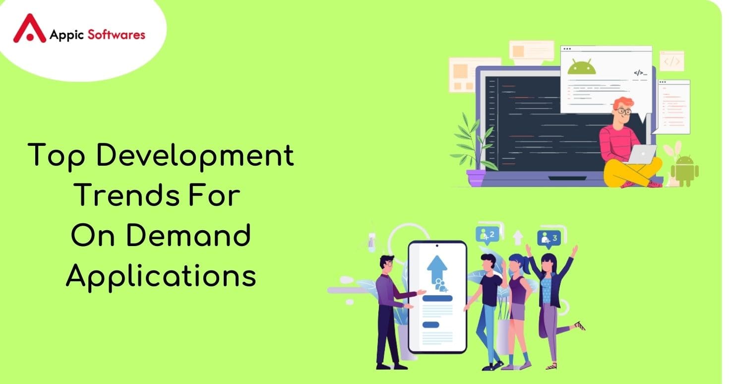 Top Development Trends For On Demand Applications