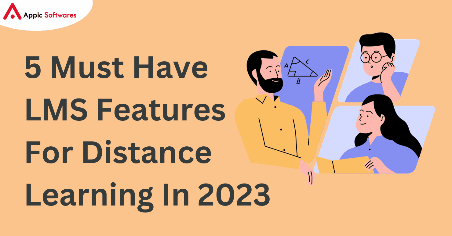 5 Must Have LMS Features For Distance Learning In 2023