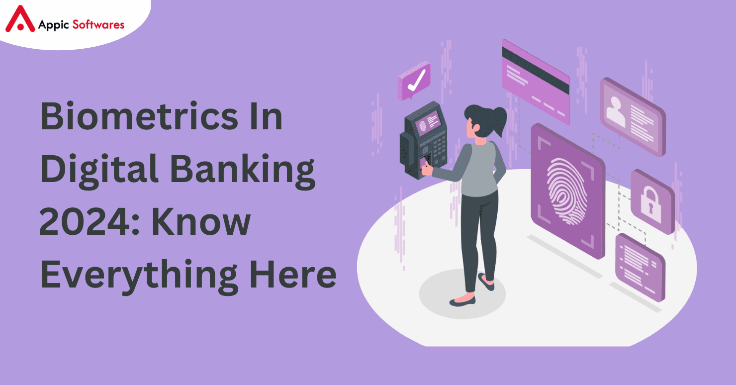 Biometrics In Digital Banking 2024: Know Everything Here