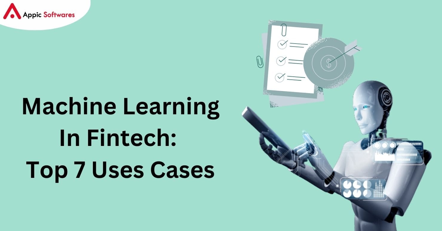 Machine Learning In Fintech: Top 7 Uses Cases