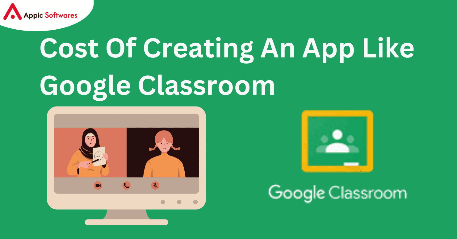 Cost Of Creating An App Like Google Classroom