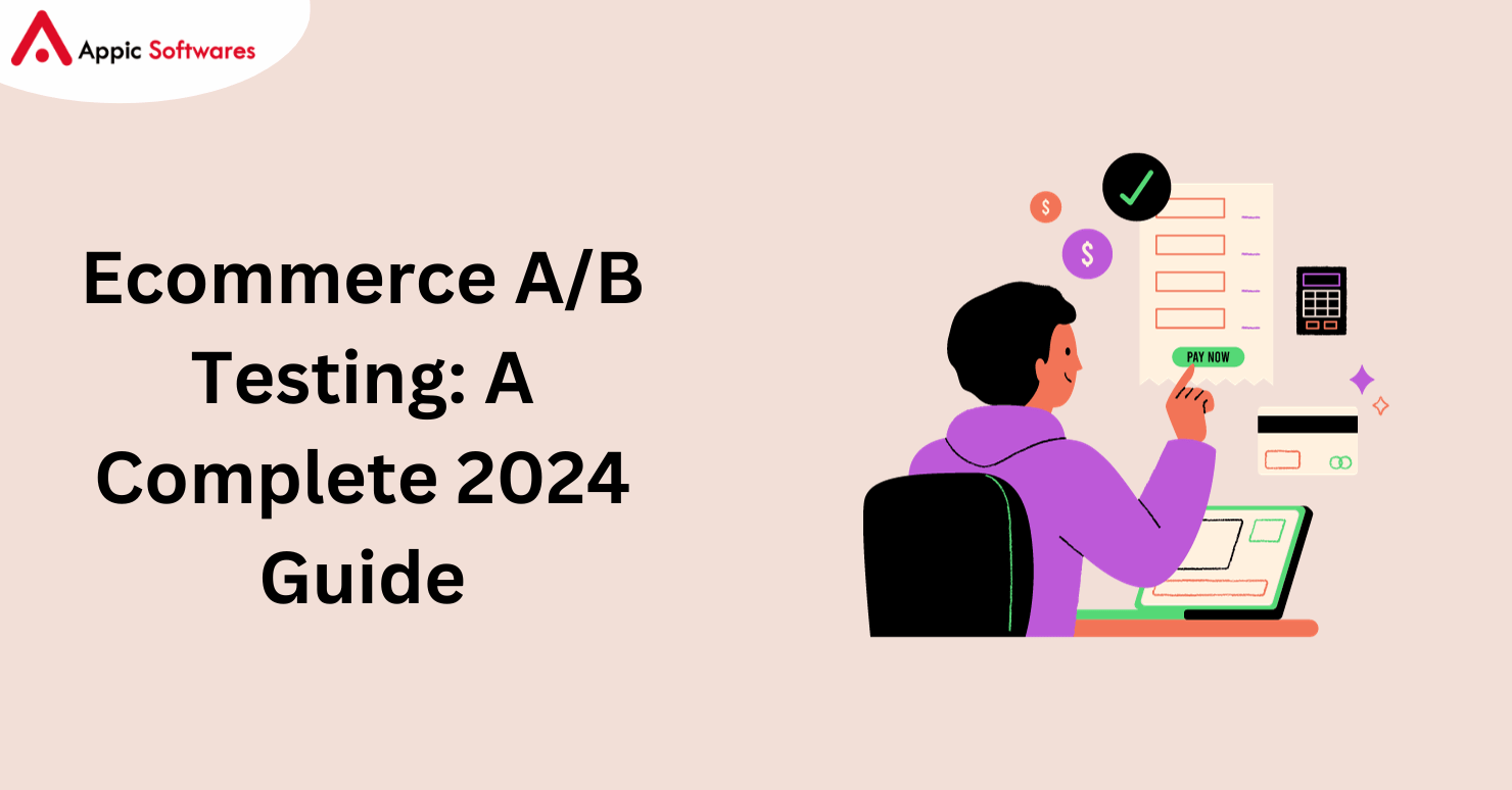 Ecommerce A/B Testing: A Complete 2024 Guide