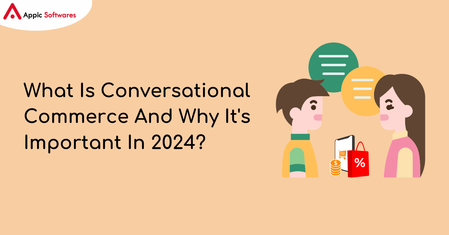 What Is Conversational Commerce And Why It's Important In 2024?